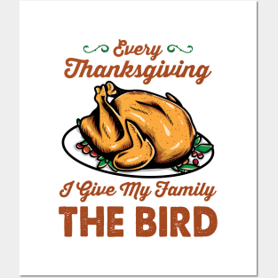 Every Thanksgiving I Give my Family the Bird Posters and Art